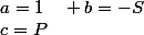 a=1\quad b=-S\quad&nbsp;&nbsp;c=P