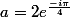 a=2e^{\frac{-i\pi}{4}