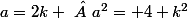 a=2k \  a^2= 4 k^2