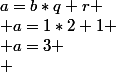 a=b*q+r \\ a=1*2+1 \\ a=3 \\ 