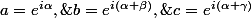 a=e^{i\alpha},\;b=e^{i(\alpha+\beta)},\;c=e^{i(\alpha+\gamma)};