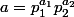 a=p_1^{a_1}p_2^{a_2}