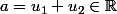 a=u_1+u_2\in\R