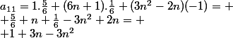 a_{11}=1.\frac{5}{6}+(6n+1).\frac{1}{6}+(3n^2-2n)(-1)=
 \\ \frac{5}{6}+n+\frac{1}{6}-3n^2+2n=
 \\ 1+3n-3n^2