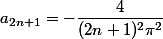 a_{2n+1}=-\dfrac{4}{(2n+1)^2\pi^2}