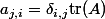 a_{j,i}=\delta_{i,j}\mathrm{tr}(A)