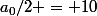 a_0/2 = 10