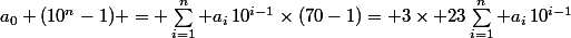 a_0 (10^n-1) = \sum_{i=1}^n a_i\,10^{i-1}\times(70-1)= 3\times 23\sum_{i=1}^n a_i\,10^{i-1}