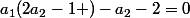 a_1(2a_2-1 )-a_2-2=0