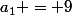 a_1 = 9