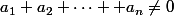 a_1+a_2+\cdots +a_n\not=0