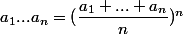 a_1...a_n=(\dfrac{a_1+...+a_n}{n})^n