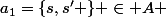 a_1=\{s,s' \} \in A 