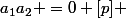 a_1a_2 =0 [p] 