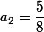 a_2=\dfrac{5}{8}