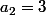 a_2=3