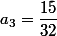 a_3=\dfrac{15}{32}