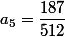 a_5=\dfrac{187}{512}