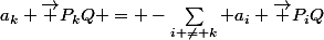 a_k \vec {P_kQ} = -\sum_{i \ne k} a_i \vec {P_iQ}