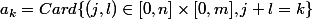 a_k=Card\{(j,l)\in[0,n]\times[0,m],j+l=k\}