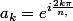 a_k=e^{i\frac{2k\pi}{n,}}