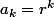 a_k=r^k