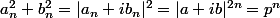 a_n^2+b_n^2=|a_n+ib_n|^2=|a+ib|^{2n}=p^n