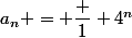 a_n = \dfrac 1 {4^n}