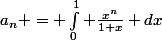 a_n = \int_0^1 \frac{x^n}{1+x} dx