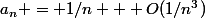 a_n = 1/n + O(1/n^3)