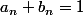 a_n+b_n=1