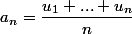 a_n=\dfrac{u_1+...+u_n}{n}