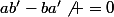 ab'-ba'\not =0