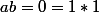 ab=0=1*1
