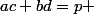 (3)\Rightarrow&nbsp;&nbsp;ac+bd=p 