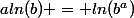 aln(b) = ln(b^a)