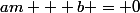 am + b = 0