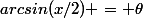 arcsin(x/2) = \theta