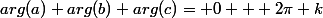 arg(a)+arg(b)+arg(c)= 0 + 2\pi k