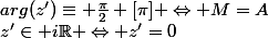 z'\in i\R \Leftrightarrow z'=0&nbsp;&nbsp;ou&nbsp;&nbsp;arg(z')\equiv \frac{\pi}{2} [\pi] \Leftrightarrow M=A&nbsp;&nbsp;ou&nbsp;&nbsp;\overline (\overrightarrow{MB} , \overrightarrow{MA}) \equiv \frac{\pi}{2} [\pi] \Leftrightarrow&nbsp;&nbsp;M \in (C)-\{B\}&nbsp;&nbsp;, (C)&nbsp;&nbsp;