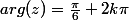 arg(z)=\frac{\pi}{6}+2k\pi