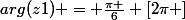 arg(z1) = \frac{\pi }{6} \left[2\pi \right]