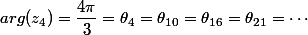 arg(z_4)=\dfrac{4\pi}{3}=\theta_4=\theta_{10}=\theta_{16}=\theta_{21}=\cdots