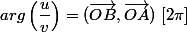 arg\left(\dfrac{u}{v}\right)=(\vec{OB},\vec{OA})\,\,[2\pi]