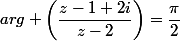 arg \left(\dfrac{z-1+2i}{z-2}\right)=\dfrac{\pi}{2}