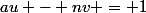 au - nv = 1