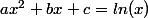 ax^2+bx+c=ln(x)