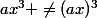 ax^3 \not=(ax)^3