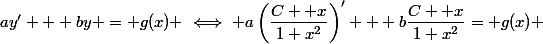 ay' + by = g(x) \iff a\left(\dfrac{C +x}{1+x^2}\right)' + b\dfrac{C +x}{1+x^2}= g(x) 