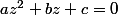 az^2+bz+c=0